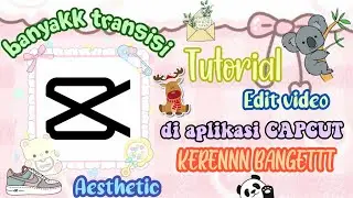 Tutorial Edit video di aplikasi CAPCUT banyak transisi!!!!!