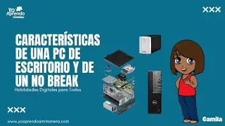 #05 | Habilidades Digitales para Todos | Características de 1 Computadora de Escritorio y  No break