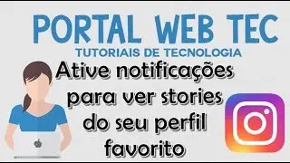 Instagram: ative notificações para ver todos os stories do seu perfil favorito
