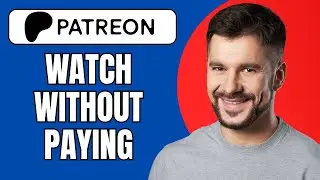 How to Watch Patreon Content for Free on PC (2025 Legit Guide)
