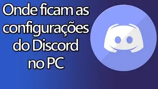 Onde ficam as configurações do Discord no PC