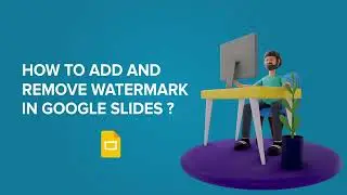 How to Add and Remove Watermark in Google Slides? | Google Slides Tutorial | SlideUpLift