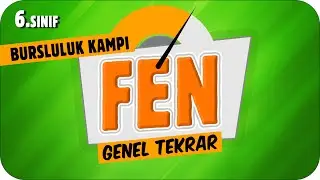 6.Sınıf Fen Genel Tekrar ✍ 2023 Bursluluk Kampı
