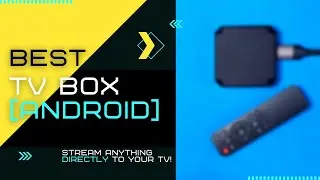 TOP 6: BEST Android TV Box [2021] | Stream Anything Directly To Your TV!