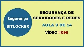 Windows Server e Active Directory - Vídeo 096 - Criptografia Bitlocker - Como Configurar o Bitlocker