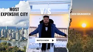 CANADA 🇨🇦 MOST 😍EXPENSIVE CITY V/S NEW BRUNSWICK 😨 SMALL TOWN!!!😱 