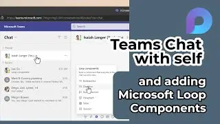 Microsoft Teams chat with self and Microsoft Loop Components