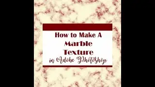 How to Make Marble Texture in Adobe Photoshop Very Easily in Less than 5 Minutes