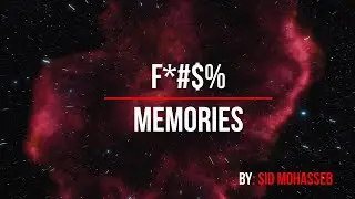 F*#$% Memories : A poem by Sid Mohasseb