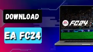 HOW TO DOWNLOAD EA FC24 IN STEAM