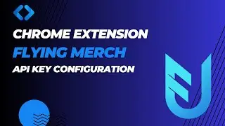 Flying Merch Chrome Extension API Key Configuration