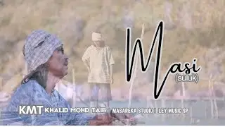 Masi ( Suluk ) Artis : KMT  l  Komposer : Khalid Mohd Taib