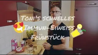 Toni´s Frühstück - gesund, schnell und lecker!