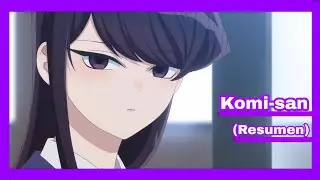 Komi-san wa Komyusho desu (resumen)
