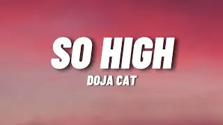Doja Cat - So High (Lyrics)