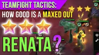 TFT 3 STAR RENATA! How good is she maxed out? Teamfight Tactics