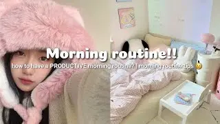 how to have a PRODUCTIVE morning routine!! 🌻 | morning routine tips