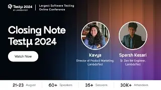 Closing Note - Testμ 2024 | Decode The Future of Testing I LambdaTest