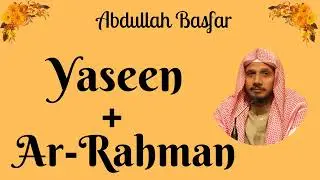 Abdullah Basfar || Yaseen + Ar-Rahman ||