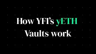 How YFI's yETH Vaults Work