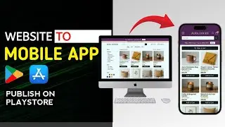 How to Convert Website to App and Publish on Play Store (Android & iOS)
