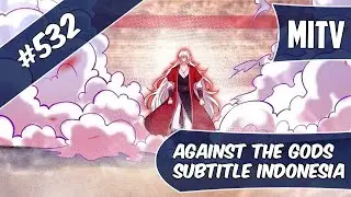 Against The God Chapter 532 Indonesia (Turn On CC for English)