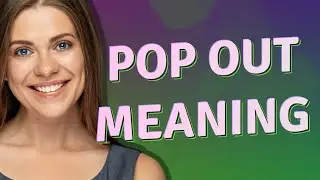 Pop out | meaning of Pop out