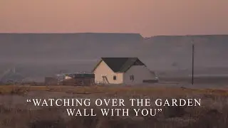For When You Can't Breathe - Watching Over the Garden Wall With You (Lyric Video)