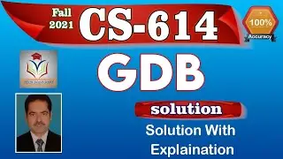 CS614 GDB  Solution Fall 2021 | CS614 GDB Solution Fall 21 CS614 GDB Solution fall 2022
