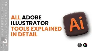 ALL ADOBE ILLUSTRATOR TOOLS EXPLAINED IN DETAIL