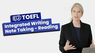 TOEFL Integrated Writing Method: Note Taking - Reading