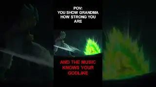POV: You Show Grandma How Strong You Are #meme #dragonballsuper