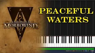 TES III Morrowind OST - Peaceful Waters |#SeeMusicPiano