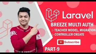 Multi Auth in Laravel | Teacher Model & Migration | Controller Create