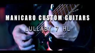 SPINESPLITTER STUDIO - Lullaby 7 HL (Manicaro Custom Guitars Demo)