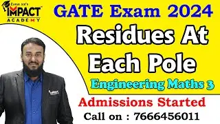 Residues At Each Pole | Engineering Maths 3 | Gate 2024 | @ImpactAcademyOfficial #gateexam #engineer