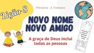 DICA DA LIÇÃO 8: Novo nome, novo amigo (Paulo e Barnabé em Antioquia. Os cristãos e a graça de Deus)