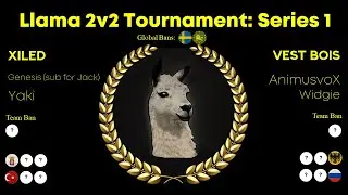 Llama 2v2 Tournament Series 1:  XILED vs Vest Bois