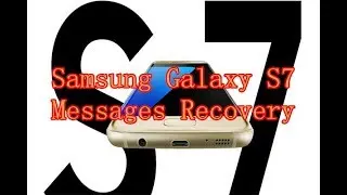 How to Recover Lost/Deleted Messages from Samsung S7?