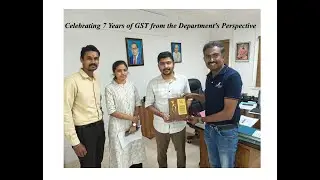 Celebrating 7 Years of GST from the Department's Perspective