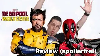 DEADPOOL AND WOLVERINE |  REVIEW (SPOILERFREI)