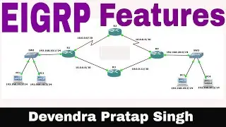What is EIGRP || Features of EIGRP by Devendra Pratap Singh || CCNA 200-301 || Network Creator