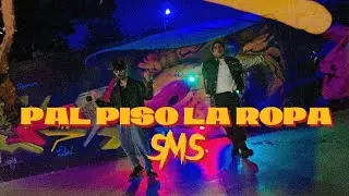 SMS - PAL PISO LA ROPA (Official Video)