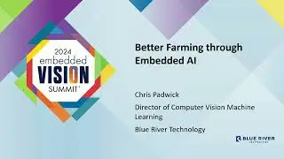 Blue River Technology Explores Better Farming through Embedded AI (Preview)
