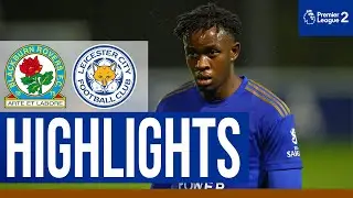 Blackburn Rovers 3 Leicester City 1 | PL2 | Under-23s