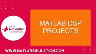 Matlab DSP Projects | Digital Signal Processing System using Matlab Projects