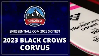 2023 Black Crows Corvus - SkiEssentials.com Ski Test