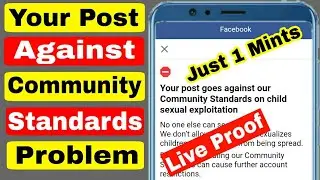 Your Post Goes Against Our Community Standards On Child Sexual Exploitation Problem Solved