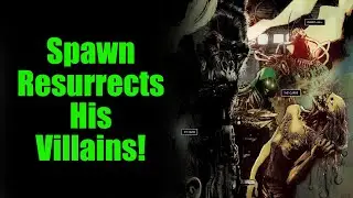 SPAWN RESSURECTS HIS VILLAINS!!! [Spawn Issue