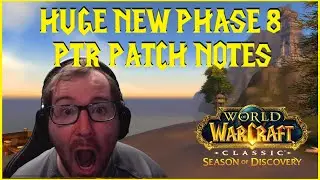 Season of Discovery: HUGE NEW PHASE 8 PTR PATCH NOTES!